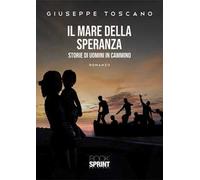 Il mare della speranza. Storie di uomini in cammino