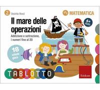 Il mare delle operazioni. Addizione e sottrazione, i numeri fino al 20. Schede per Tablotto 6+ matematica