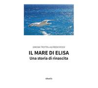 Il mare di Elisa. Una storia di rinascita