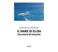 Il mare di Elisa. Una storia di rinascita