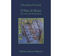Il Mare di Mezzo. Una storia del Mediterraneo