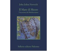 Il Mare di Mezzo. Una storia del Mediterraneo - 2020 - Sellerio E