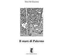 Il mare di Palermo. Nuova ediz.