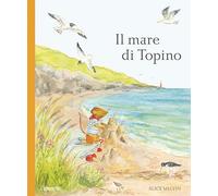 Il mare di Topino. Ediz. illustrata