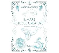 Il mare e le sue creature. Tra mito e realtà