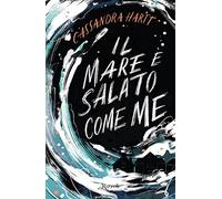 Hartt Cassandra – Il mare è salato come me