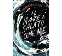 Il mare è salato come me - Hartt Cassandra