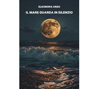 Il mare guarda in silenzio