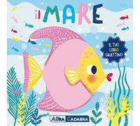 Il mare. Il tuo libro grattino. Ediz. a colori