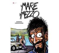 Il mare in mezzo. Ediz. illustrata