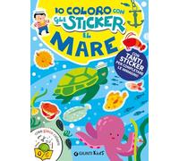 Il mare. Io coloro con gli stickers. Ediz. a colori