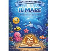 Il Mare: Libro da Colorare per Bambini 3-5 Anni | Animali del Mare e Spiaggia | Pop e I Piccoli Tesori