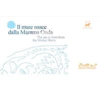 Il mare nasce dalla mamma onda-The sea is born from the mother wave