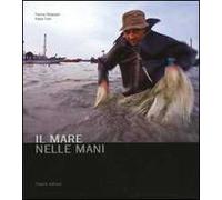 Il mare nelle mani. Ediz. illustrata
