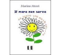 Il mare non serve. Ho scelto una margherita