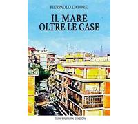 Il mare oltre le case
