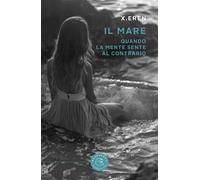 Il mare. Quando la mente sente al contrario