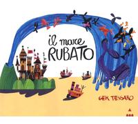 Il mare rubato. Ediz. a colori