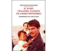 Francesco Leggieri - Il Mare. Tragedie, Passioni Ed Amori Impossibili. Camminan