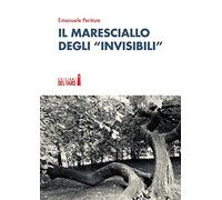 Il maresciallo degli «invisibili»