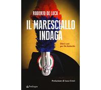 Il maresciallo indaga. Dieci casi per De Robertis