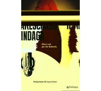 Il maresciallo indaga. Dieci casi per De Robertis