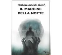 Il margine della notte - Salamino Ferdinando