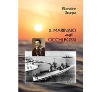 Il marinaio dagli occhi rossi. Storia di Idalio Mangolini