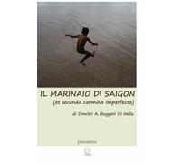 Il marinaio di Saigon (et secunda carmina imperfecta)