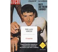 Il marine. Storia di Raffaele Minichiello, il soldato italo-americano che sfidò gli Stati Uniti d'America
