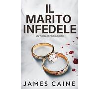 Il Marito Infedele: Un Thriller Psicologico