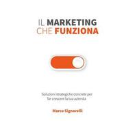Il marketing che funziona