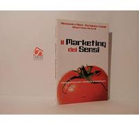 Il marketing dei sensi. Cinque sensi per vendere e comprare