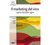 Il marketing del vino. Capire decidere agire