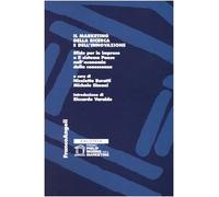 Il marketing della ricerca e dell'innovazione. Sfide per le imprese e il sistema Paese nell'economia della conoscenza