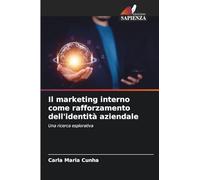 Il marketing interno come rafforzamento dell'identità aziendale: Una ricerca esplorativa