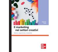 Il marketing nei settori creativi. Valore, esperienza, creatività