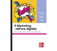 Il marketing nell'era digitale. Creare valore in un mercato iperconnesso