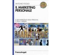 Il marketing personale. Il self-marketing della persona e della carriera
