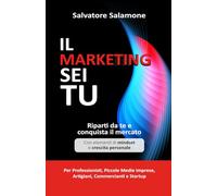 Il Marketing sei TU: Riparti da te e conquista il mercato