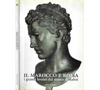 Il Marocco e Roma : i grandi bronzi dal Museo di Rabat : Roma, Campidoglio, Palazzo dei Conservatori