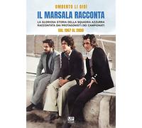 Libri Li Gioi Umberto - Il Marsala Racconta. La Gloriosa Storia Della Squadra Az