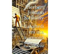 Il martedì era una marmotta: Racconti brevi