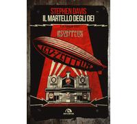 Il martello degli dei. La saga dei Led Zeppelin - 2014 - Arcana