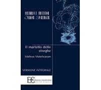 Il martello delle streghe. Malleus maleficarum