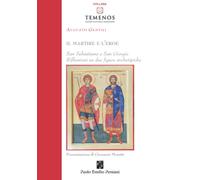 Martire E L'Eroe. San Sebastiano E San Giorgio. Riflessioni Su Due Figure Archet