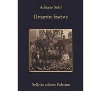 Il martire fascista [Paperback] [Nov 14, 2019] Sofri, Adriano
