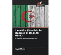 Il martire (Shahid), lo studioso El-Hadj Ali MEKKI: Un viaggio di apprendimento e di lotta