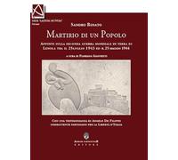 Il martirio di un popolo. Appunti sulla seconda guerra mondiale in terra di Lenola tra il 25 luglio 1943 ed il 25 maggio 1944