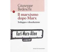 Il marxismo dopo Marx. Sviluppo e dissoluzione